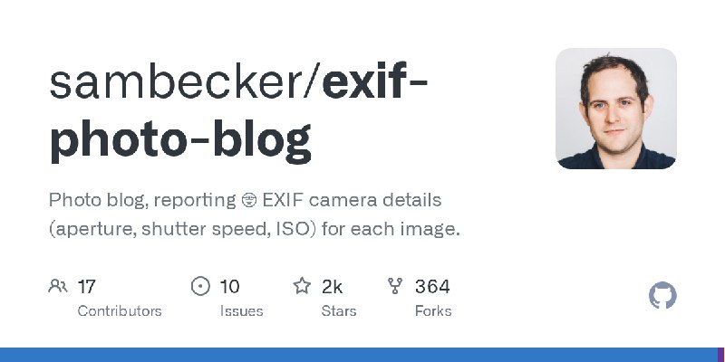 GitHub - sambecker/exif-photo-blog: Photo blog, reporting 🤓 EXIF camera details (aperture, shutter speed, ISO) for each image.